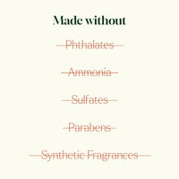 Text list of ingredients 'Made without' including phthalates, ammonia, sulfates, parabens, and synthetic fragrances on a beige background.